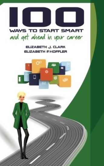 100 Ways to Start Smart and Get Ahead in Your Career