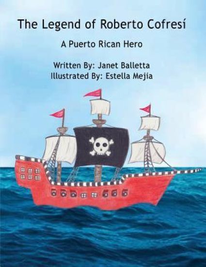 The Legend of Roberto Cofresí A Puerto Rican Hero