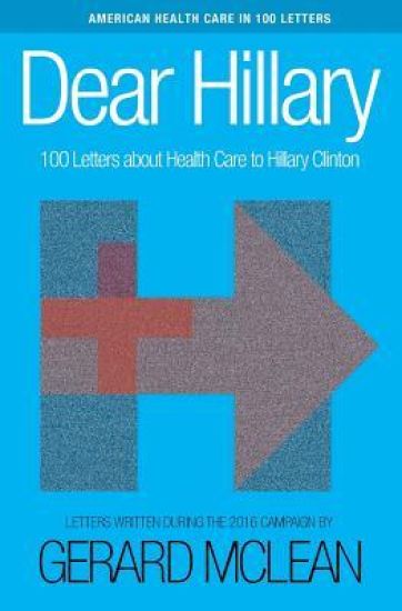 Dear Hillary: 100 Letters about Health Care