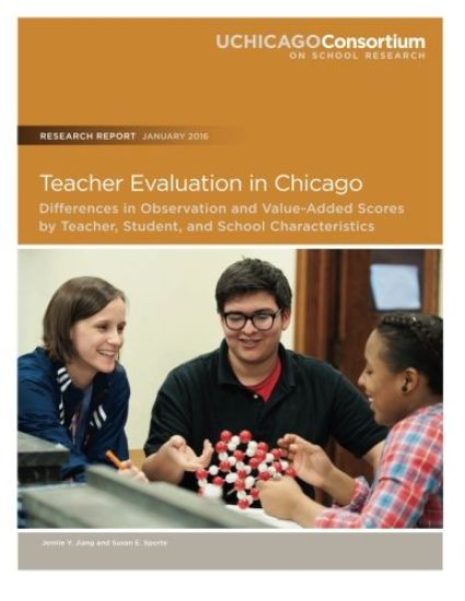Teacher Evaluation in Chicago: Differences in Observation and Value-Added Scores by Teacher, Student, and School Characteristics
