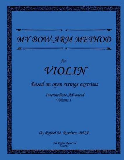 My Bow-Arm Method for Violin Intermidiate-Advanced I: Intermidiate-Advanced I