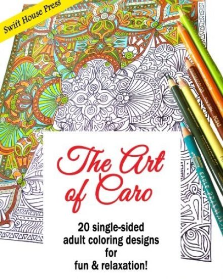 The Art of Caro: 20 Adult Coloring Designs for Fun & Relaxation!