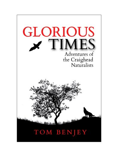 Glorious Times: Adventures of the Craighead Naturalists