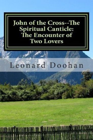 John of the Cross--The Spiritual Canticle: The Encounter of Two Lovers: An Introduction to the Book of the Spiritual Canticle by John of the Cross