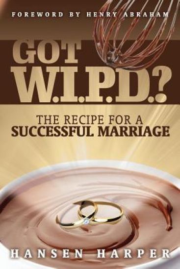 Got W.I.P.D.?: The Recipe for a Successful Marriage