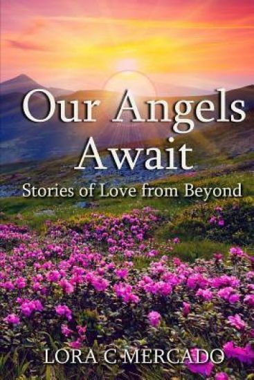 Our Angels Await: Stories of Love from Beyond