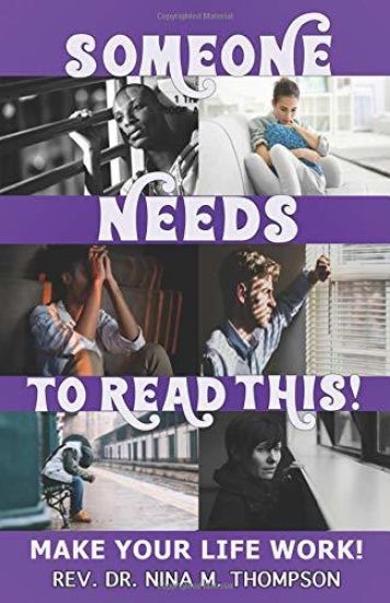 Someone Needs to Read This!: Make Your Life Work!