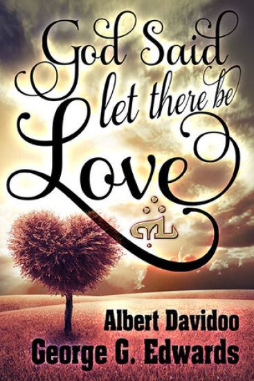 God said... "Let there be Love"