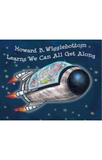 Howard B. Wigglebottom Learns We Can All Get Along