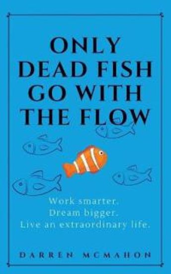 Only Dead Fish Go With the Flow