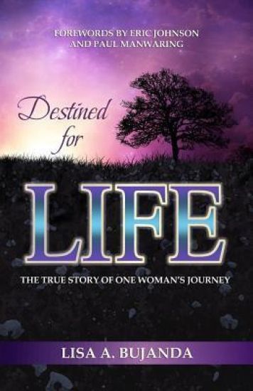 Destined for Life: The True Story of One Woman's Journey