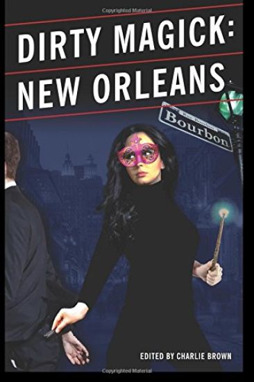 Dirty Magick: New Orleans