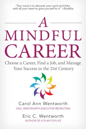 A Mindful Career: Choose a Career, Find a Job, and Manage Your Success in the 21st Century