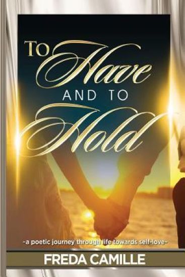 To Have and to Hold... a Journey Through Life Towards Self-Love