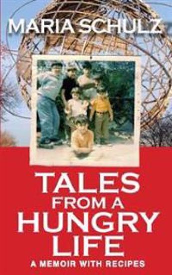 Tales from a Hungry Life: A Memoir with Recipes