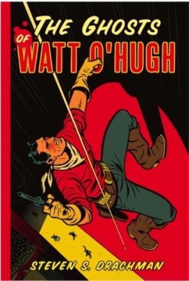 The Ghosts of Watt O'Hugh: Being the First Part of the Strange and Astounding Memoirs of Watt O'Hugh the Third