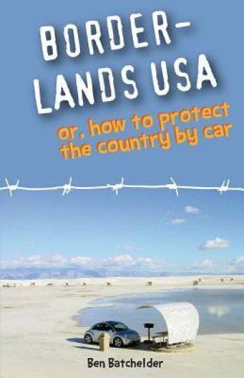 Borderlands USA: Or, How to Protect the Country by Car