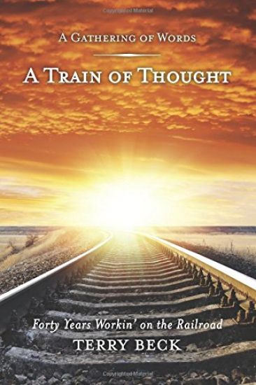 Train of Thought: Forty Years Workin' on the Railroad