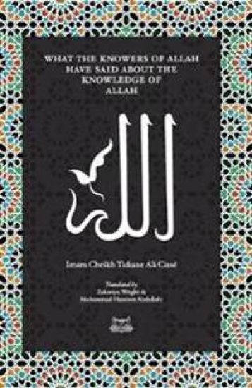 What the Knowersof Allah have said about the Knowledge of Allah