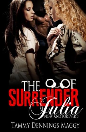 The Surrender of Julia (Now and Forever 3)
