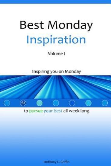 Best Monday Inspiration Volume I