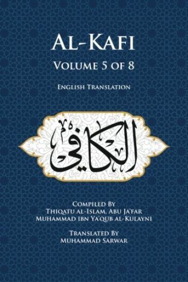 Al-Kafi, Volume 5 of 8: English Translation