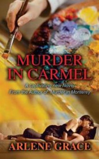 Murder in Carmel: A Captivating New Novel from the Author of Murder in Monterey