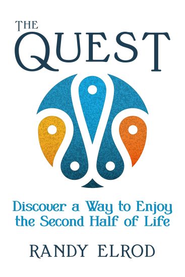 The Quest: Discover a Way to Enjoy the Second Half of Life
