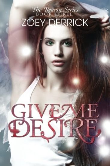 Give Me Desire - Reason Series #3