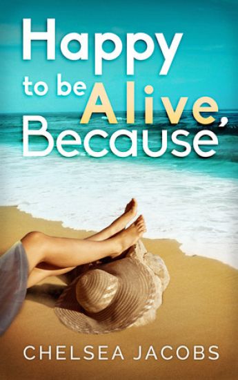 Happy to Be Alive, Because