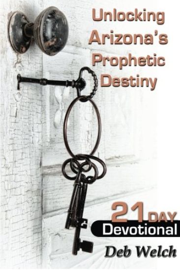 Unlocking Arizona's Prophetic Destiny: 21 Day Devotional