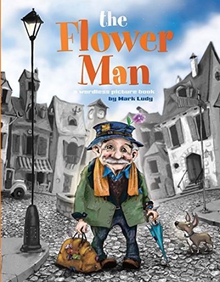 The Flower Man: A Wordless Picture Book