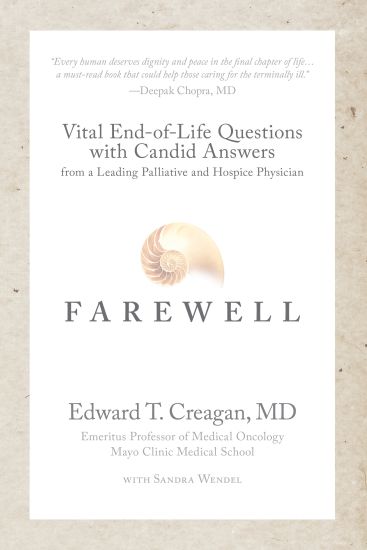 Farewell: Vital End-of-Life Questions with Candid Answers from a Leading Palliative and Hospice Physician
