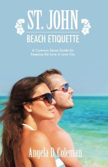 St. John Beach Etiquette: A Common Sense Guide for Keeping the Love in Love City