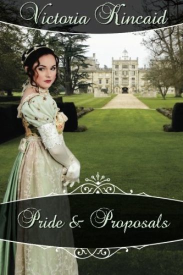 Pride and Proposals: A Pride and Prejudice Variation