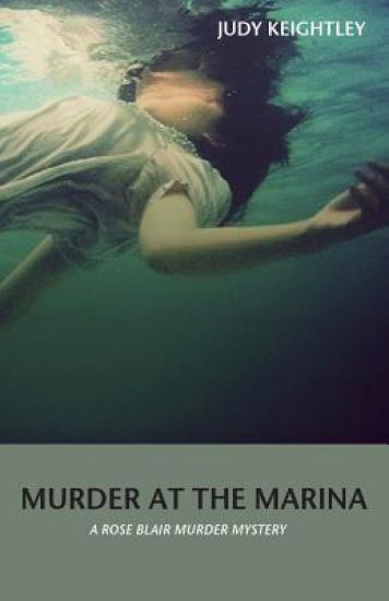Murder at the Marina: A Rose Blair Murder Mystery