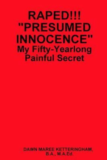 Raped!!! "Presumed Innocence"