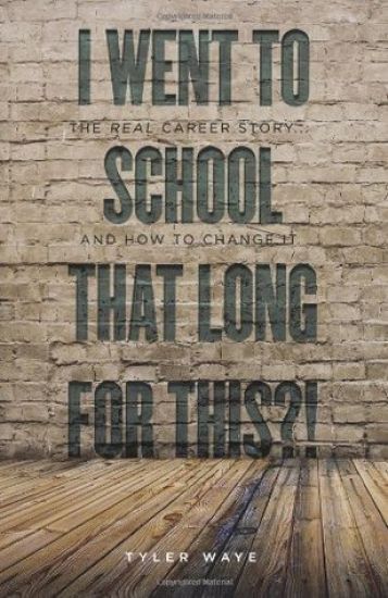 I Went to School That Long for This?!: The Real Career Story... and How to Change It