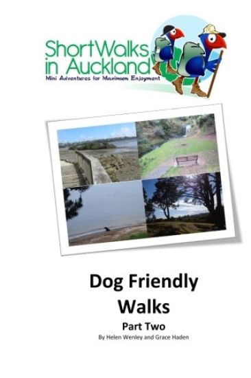 Short Walks in Auckland: Dog Friendly Walks (part two)