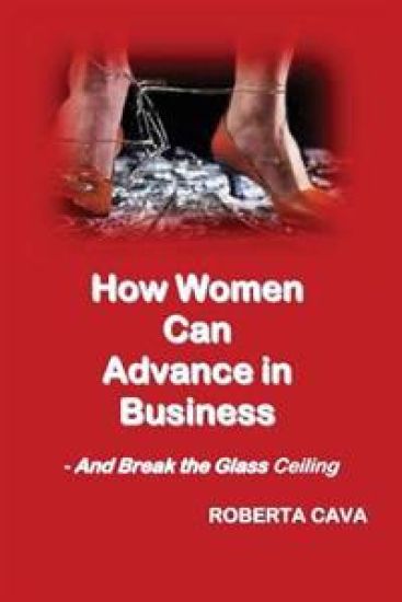 How Women Can Advance in Business: And Break the Glass Ceiling