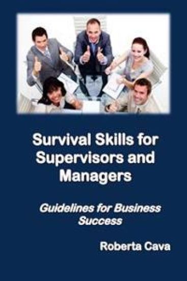 Survival Skills for Supervisors and Managers: Guidelines for Business Success