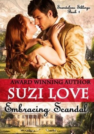 Embracing Scandal: Scandalous Siblings Book 1.
