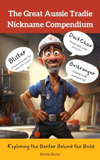 The Great Aussie Tradie Nickname Compendium