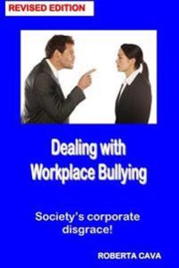 Dealing with Workplace Bullying - Revised Edition: Soceity's Corporate Disgrace!