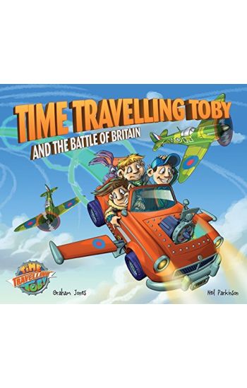 Time Travelling Toby and the Battle of Britain