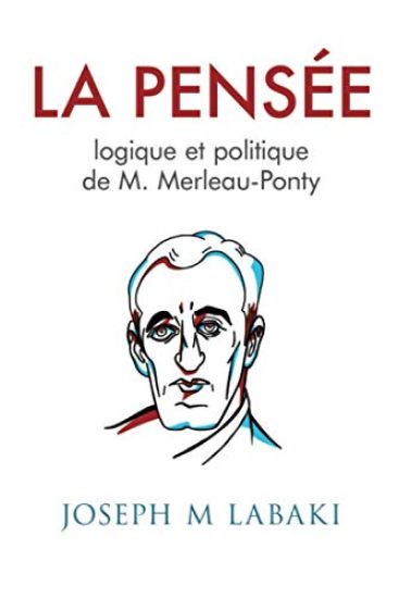 La Pensee logique et politique de M. Merleau-Ponty