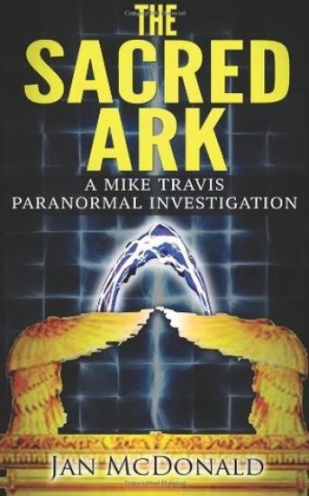 The Sacred Ark: A Mike Travis Paranormal Investigation