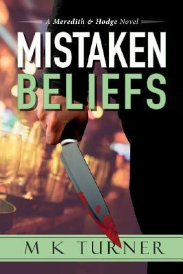Mistaken Beliefs: A Meredith & Hodge Novel