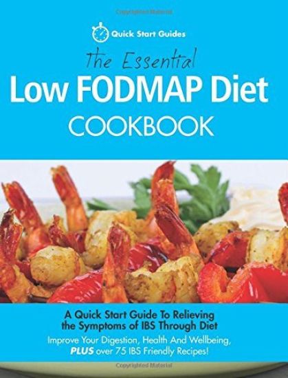 The Essential Low FODMAP Diet Cookbook