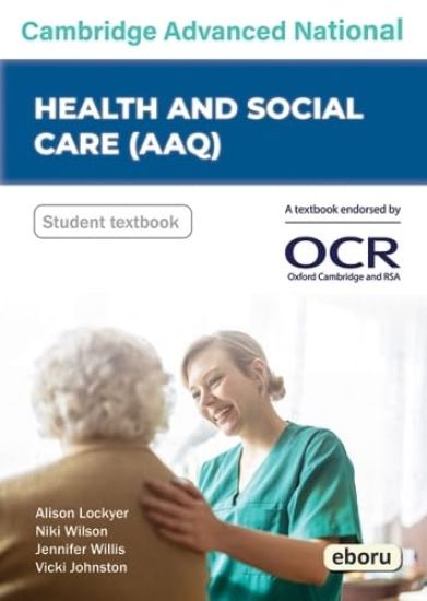 Cambridge Level 3 Advanced National in Health and Social Care (AAQ) Student Book